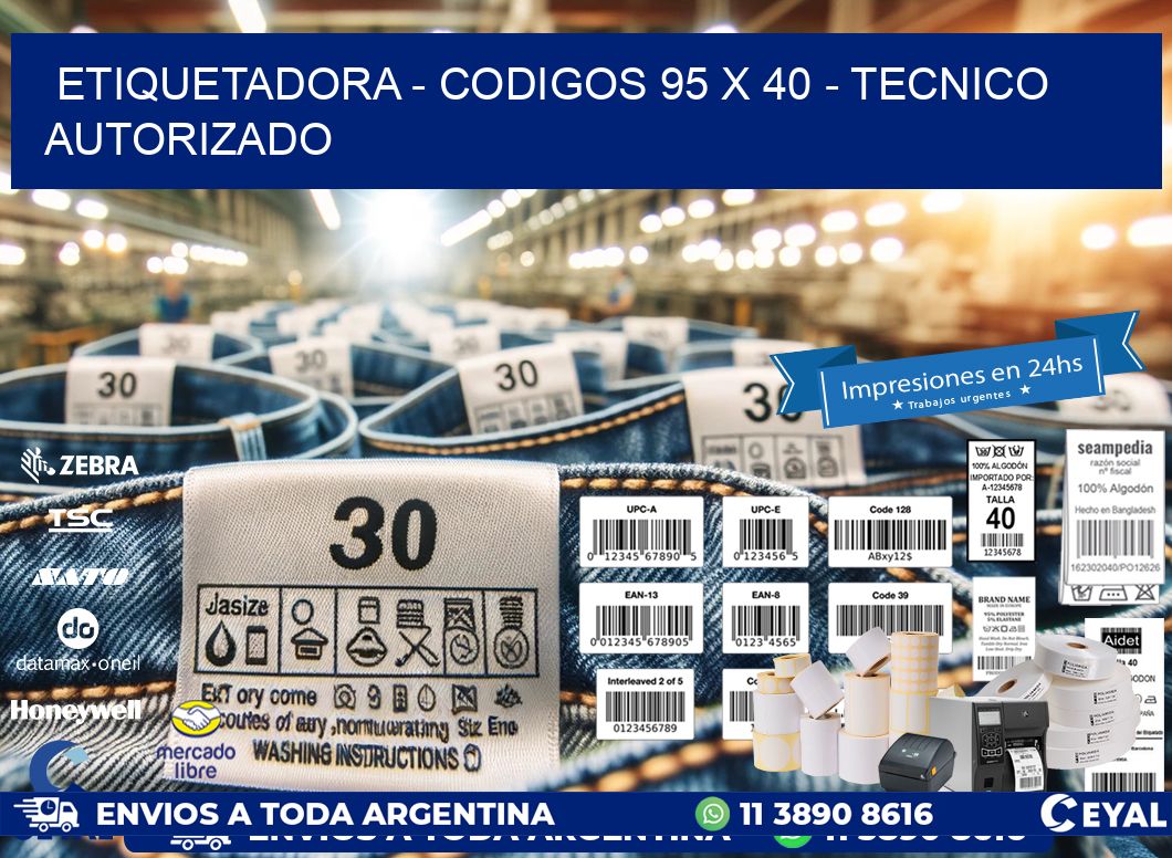 ETIQUETADORA - CODIGOS 95 x 40 - TECNICO AUTORIZADO
