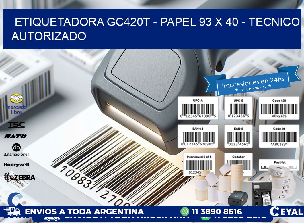 ETIQUETADORA GC420T - PAPEL 93 x 40 - TECNICO AUTORIZADO
