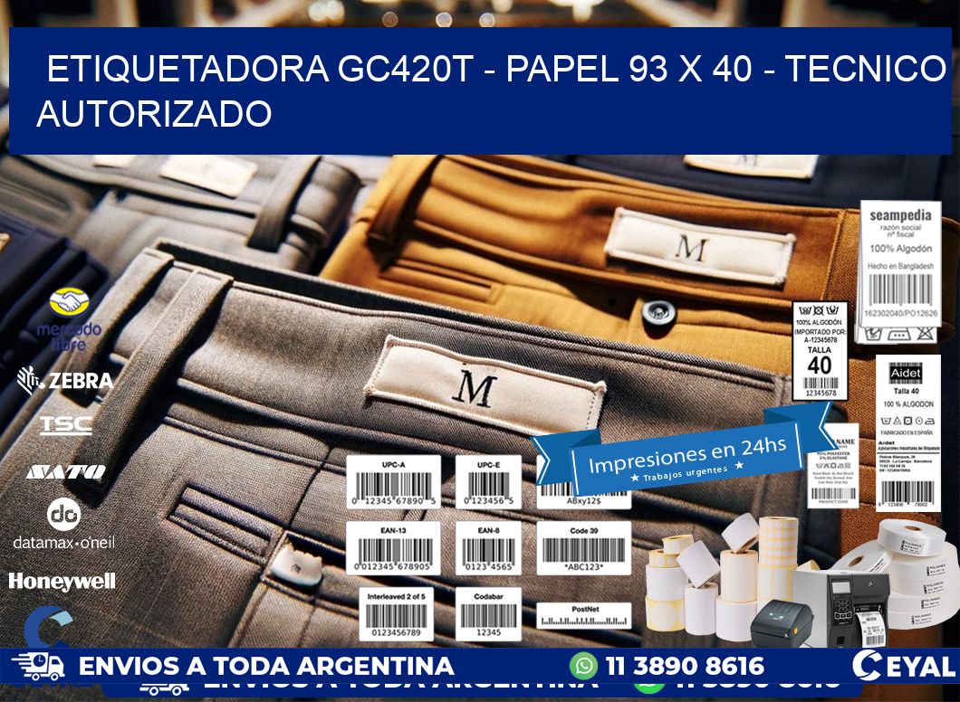 ETIQUETADORA GC420T – PAPEL 93 x 40 – TECNICO AUTORIZADO