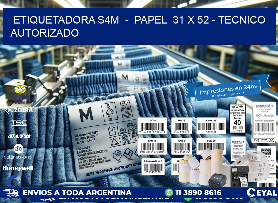 ETIQUETADORA S4M  –  PAPEL  31 x 52 – TECNICO AUTORIZADO