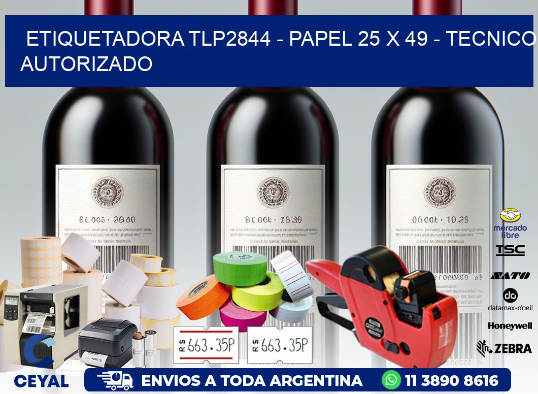 ETIQUETADORA TLP2844 - PAPEL 25 x 49 - TECNICO AUTORIZADO