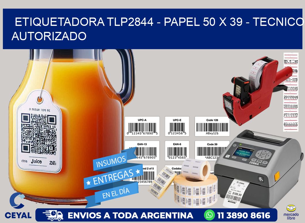 ETIQUETADORA TLP2844 - PAPEL 50 x 39 - TECNICO AUTORIZADO