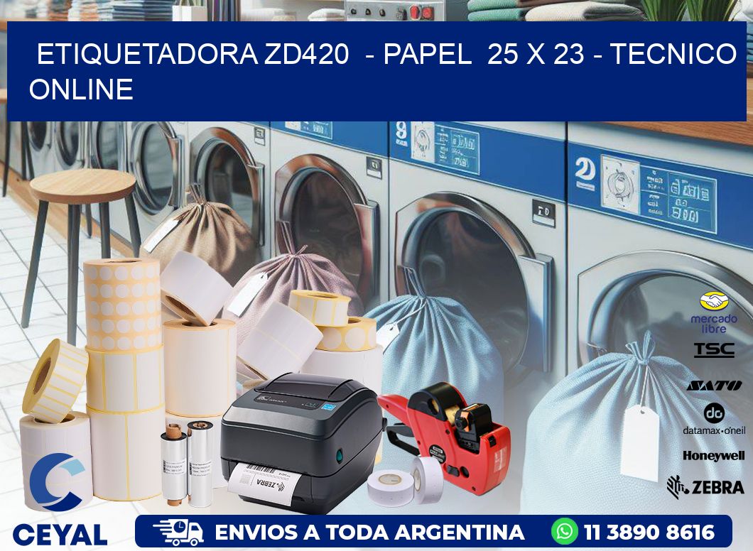 ETIQUETADORA ZD420 - PAPEL 25 x 23 - TECNICO ONLINE