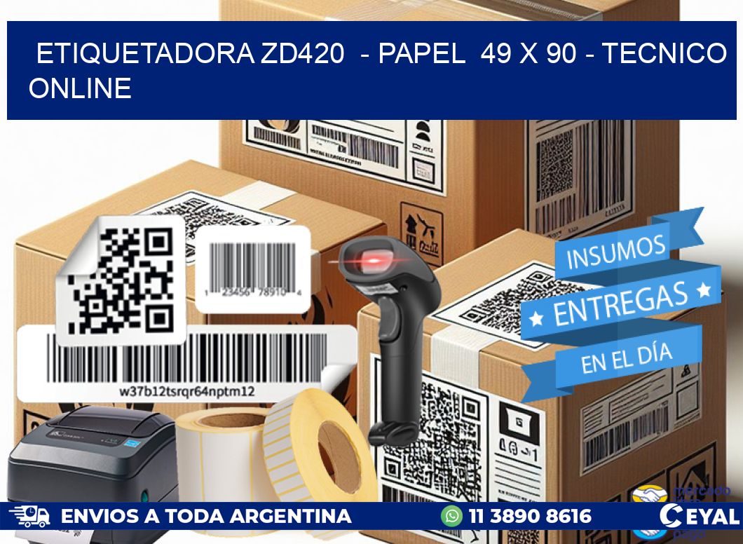 ETIQUETADORA ZD420  - PAPEL  49 x 90 - TECNICO ONLINE
