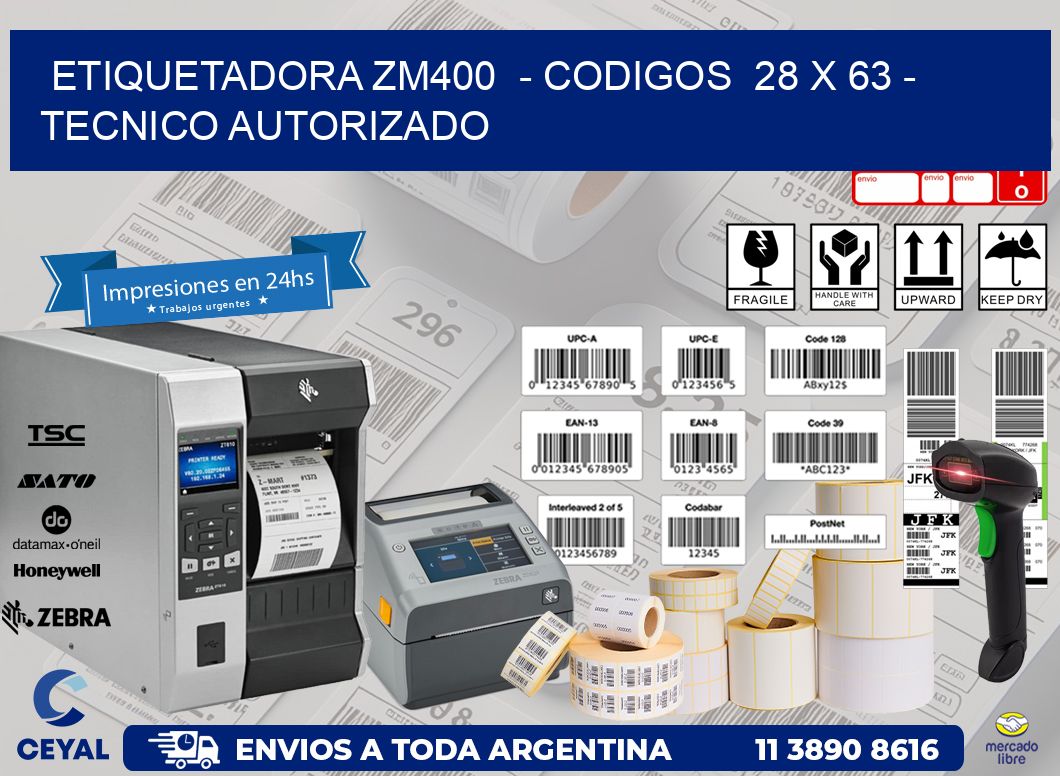 ETIQUETADORA ZM400  - CODIGOS  28 x 63 - TECNICO AUTORIZADO