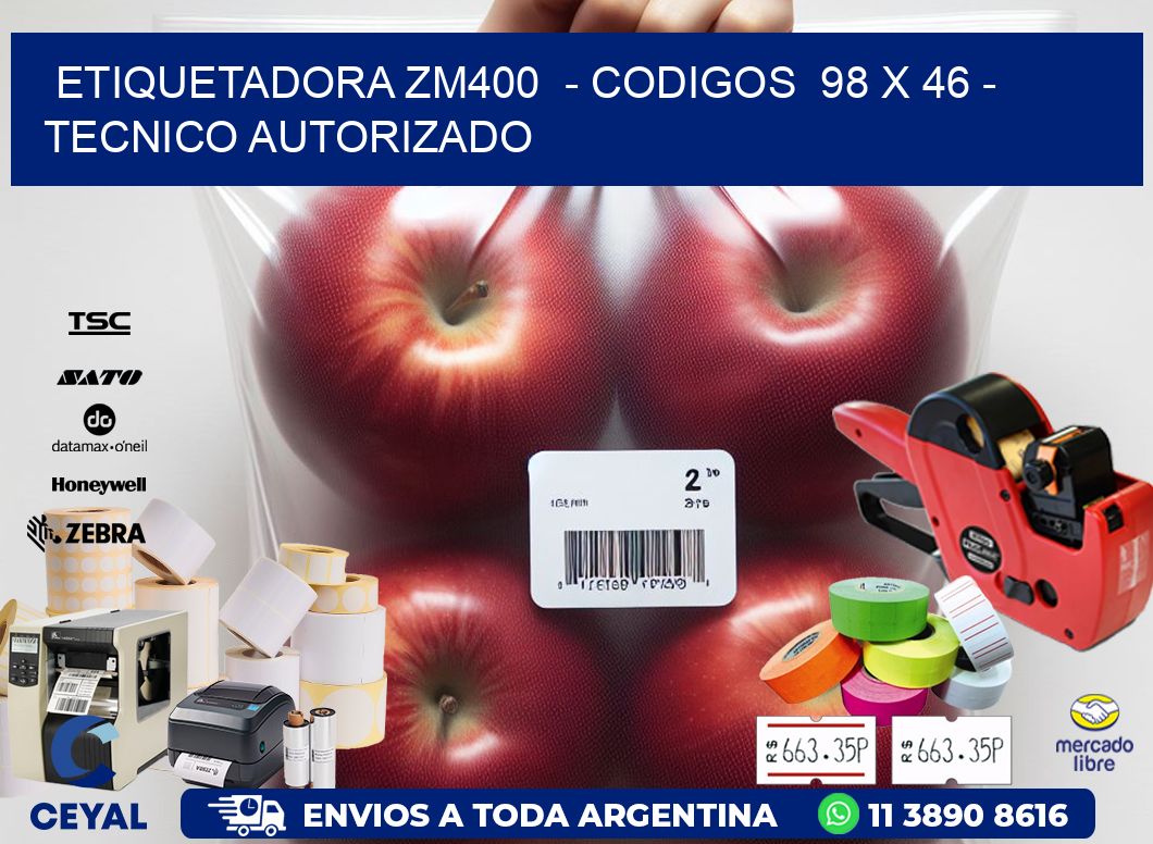 ETIQUETADORA ZM400  - CODIGOS  98 x 46 - TECNICO AUTORIZADO