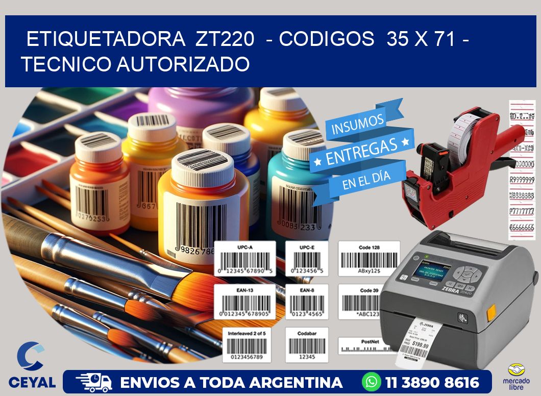 ETIQUETADORA ZT220 - CODIGOS 35 x 71 - TECNICO AUTORIZADO