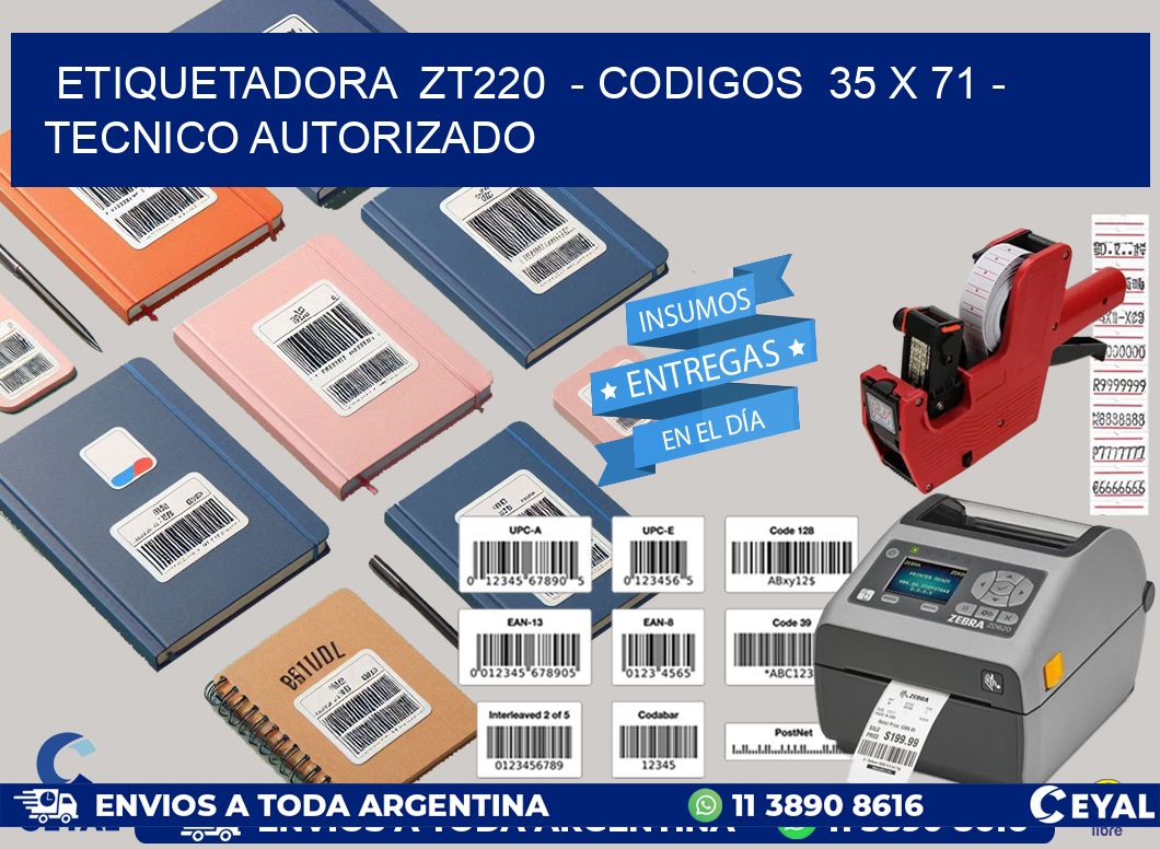 ETIQUETADORA ZT220 - CODIGOS 35 x 71 - TECNICO AUTORIZADO