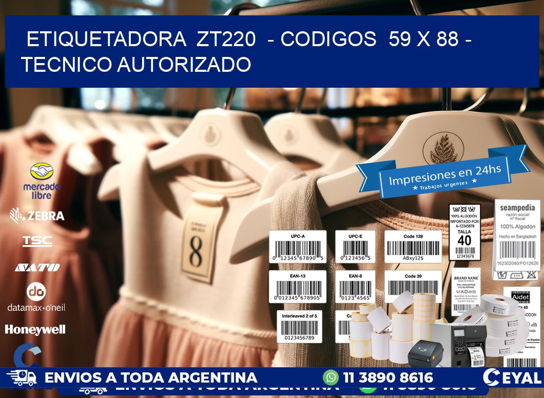 ETIQUETADORA  ZT220  - CODIGOS  59 x 88 - TECNICO AUTORIZADO