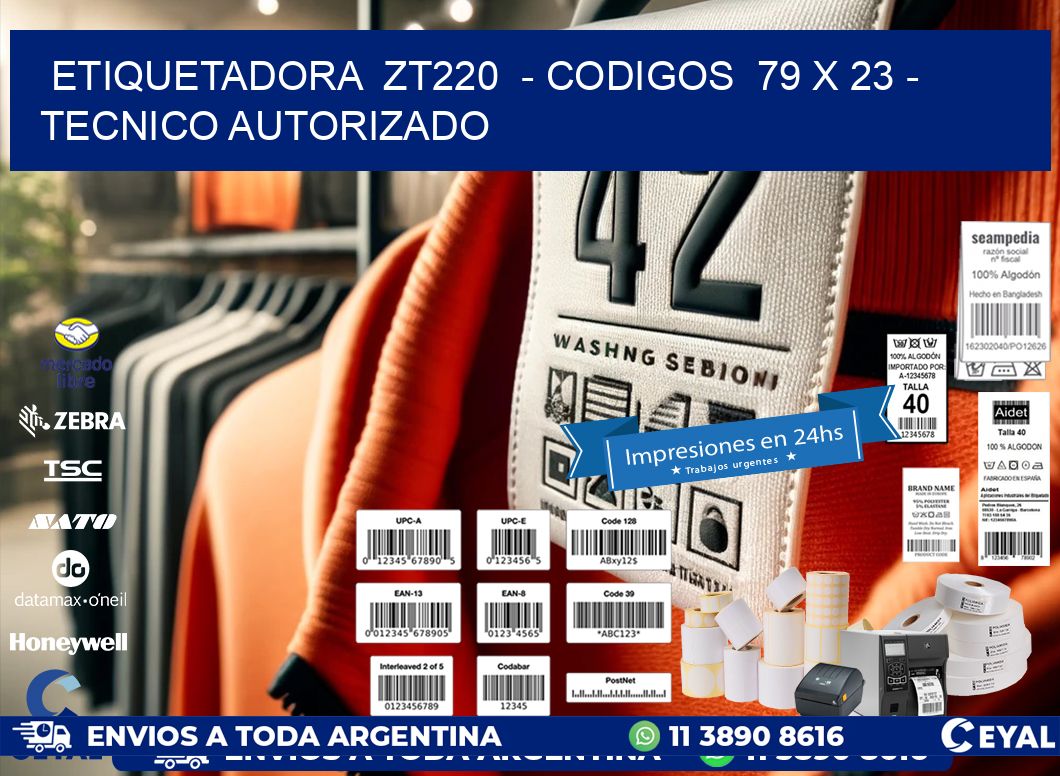 ETIQUETADORA ZT220 - CODIGOS 79 x 23 - TECNICO AUTORIZADO