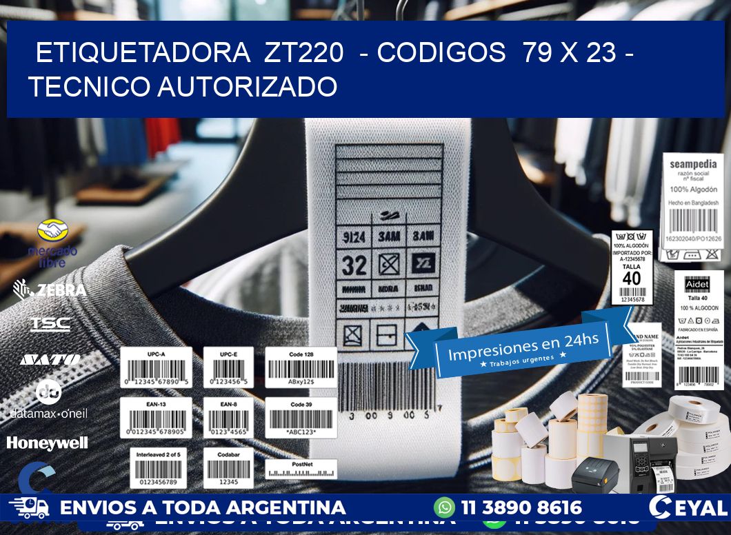 ETIQUETADORA  ZT220  – CODIGOS  79 x 23 – TECNICO AUTORIZADO