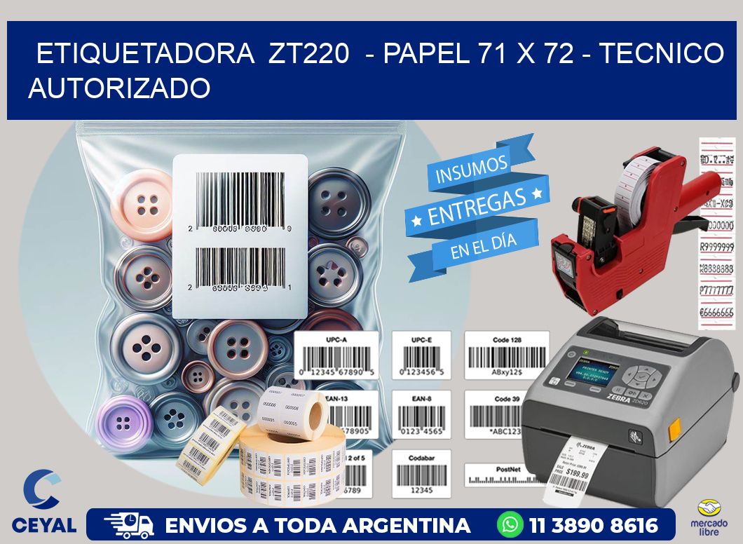 ETIQUETADORA ZT220 - PAPEL 71 x 72 - TECNICO AUTORIZADO