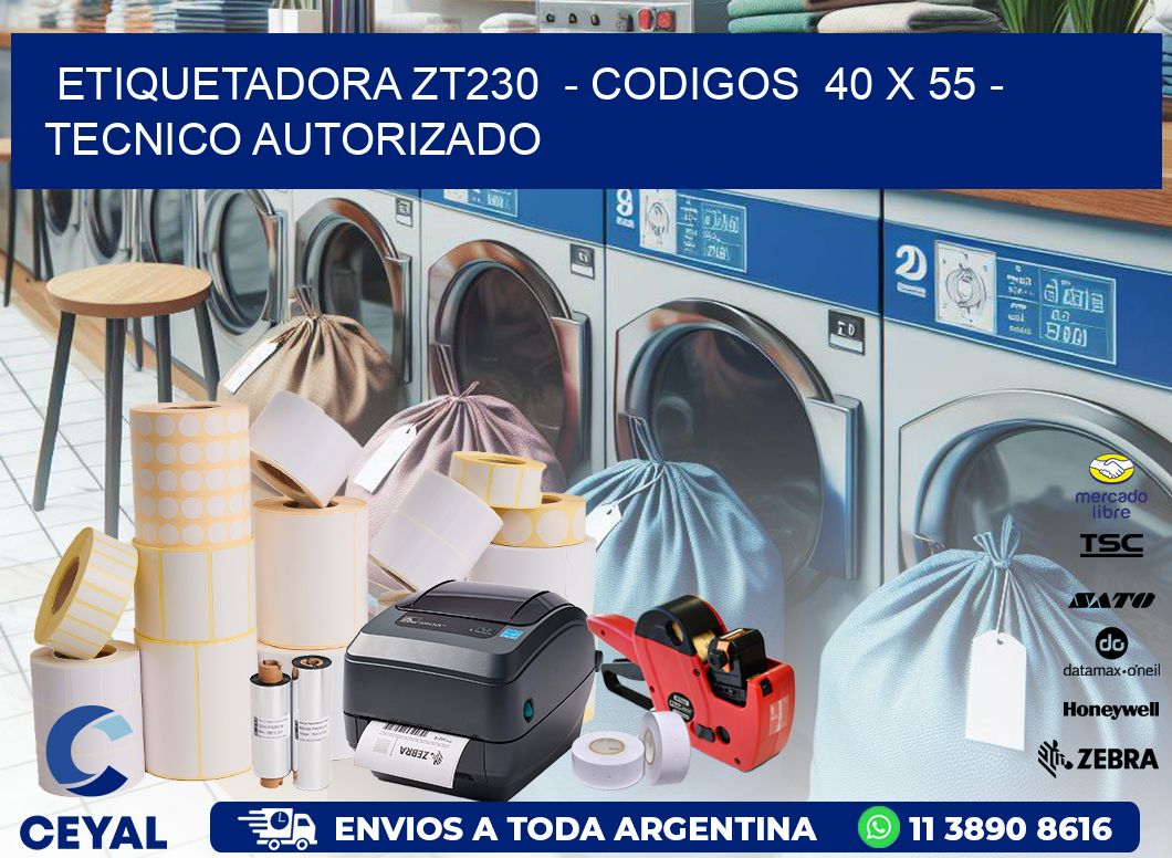 ETIQUETADORA ZT230  - CODIGOS  40 x 55 - TECNICO AUTORIZADO