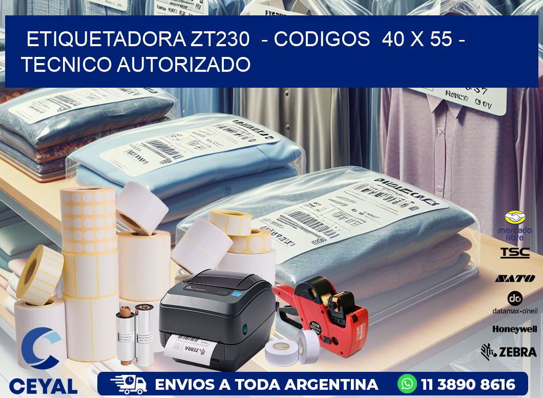 ETIQUETADORA ZT230  - CODIGOS  40 x 55 - TECNICO AUTORIZADO