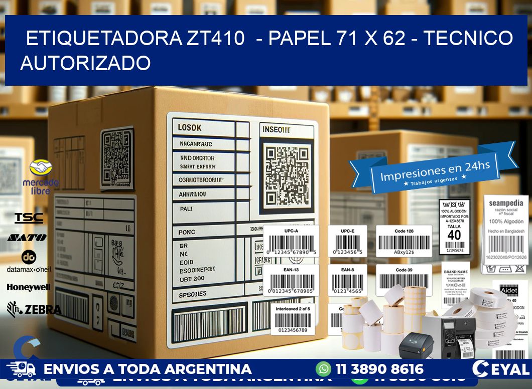 ETIQUETADORA ZT410  – PAPEL 71 x 62 – TECNICO AUTORIZADO