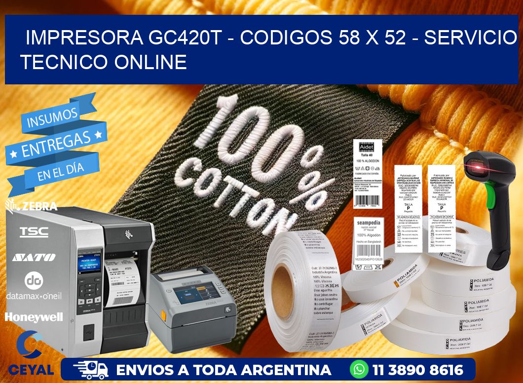 IMPRESORA GC420T - CODIGOS 58 x 52 - SERVICIO TECNICO ONLINE