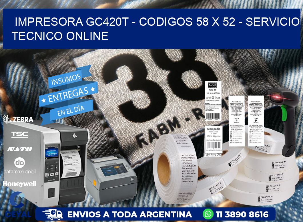 IMPRESORA GC420T - CODIGOS 58 x 52 - SERVICIO TECNICO ONLINE