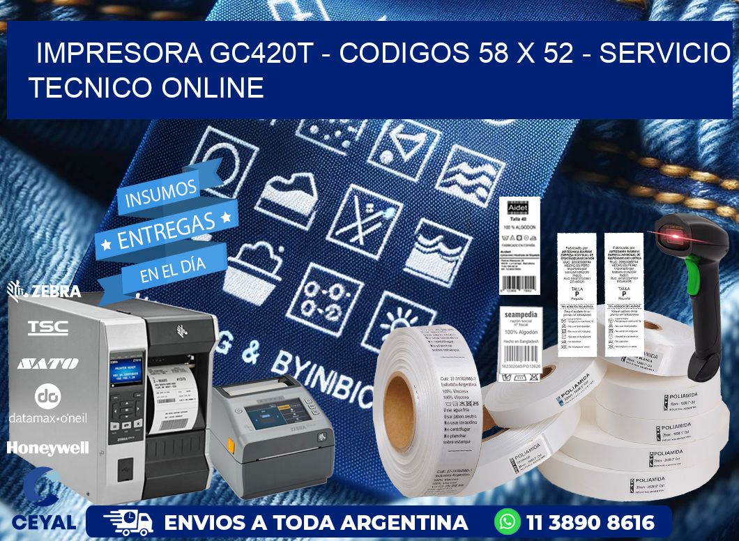 IMPRESORA GC420T – CODIGOS 58 x 52 – SERVICIO TECNICO ONLINE