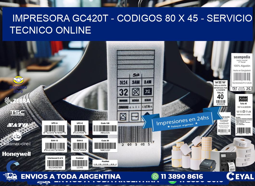 IMPRESORA GC420T - CODIGOS 80 x 45 - SERVICIO TECNICO ONLINE