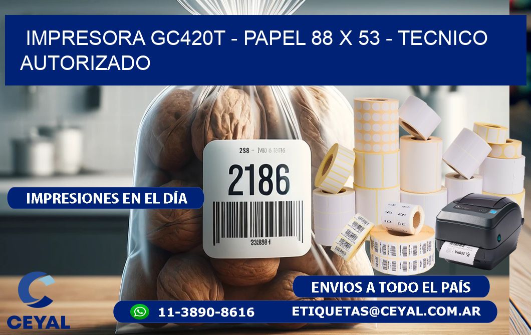 IMPRESORA GC420T - PAPEL 88 x 53 - TECNICO AUTORIZADO