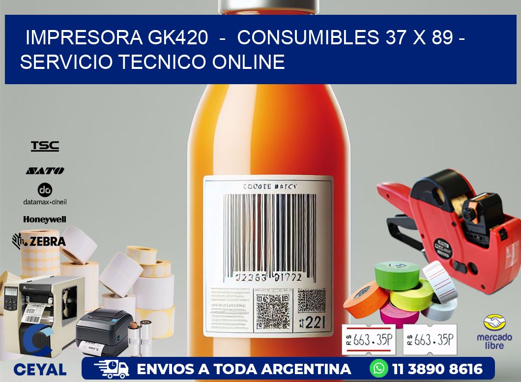 IMPRESORA GK420 - CONSUMIBLES 37 x 89 - SERVICIO TECNICO ONLINE