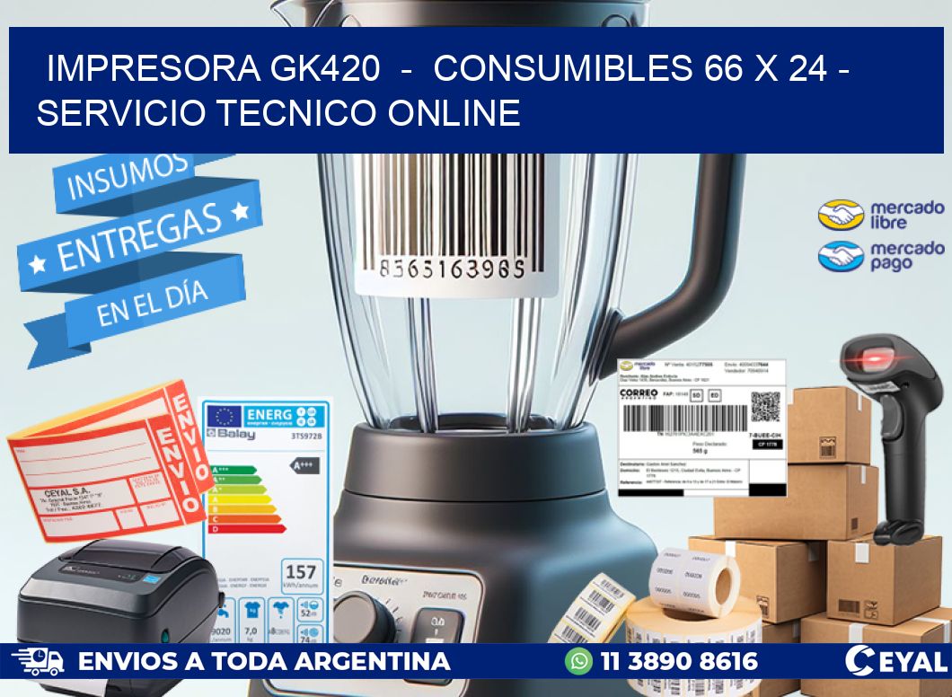 IMPRESORA GK420  –  CONSUMIBLES 66 x 24 – SERVICIO TECNICO ONLINE