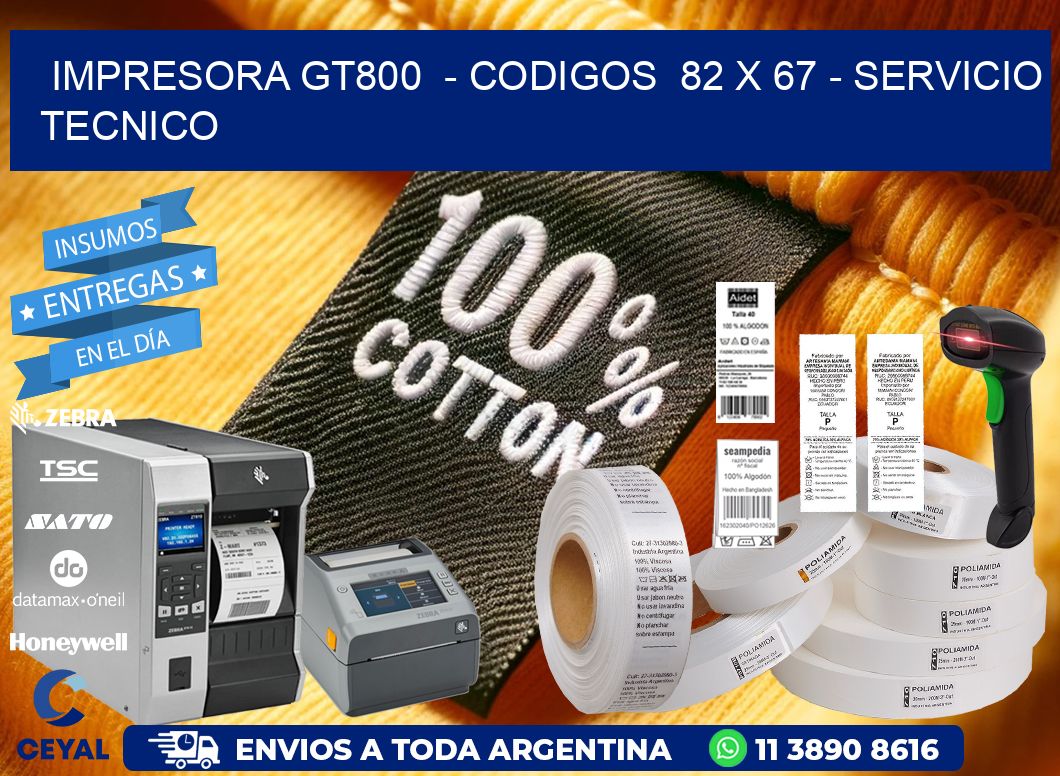 IMPRESORA GT800  - CODIGOS  82 x 67 - SERVICIO TECNICO