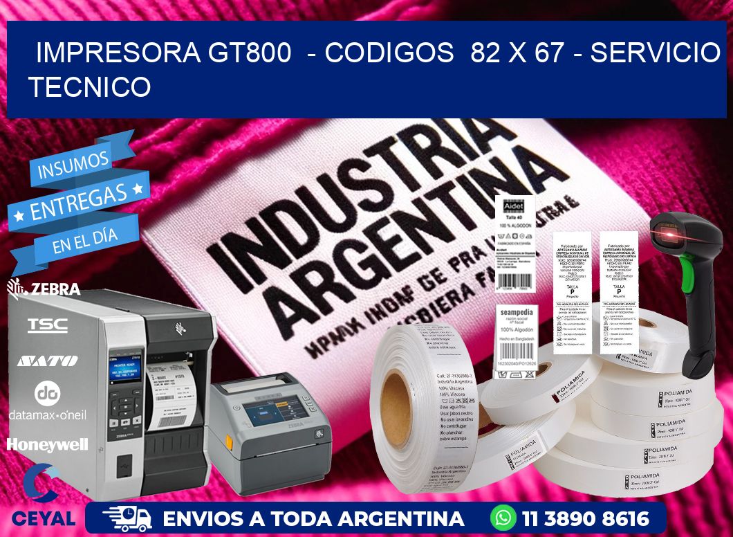 IMPRESORA GT800  - CODIGOS  82 x 67 - SERVICIO TECNICO