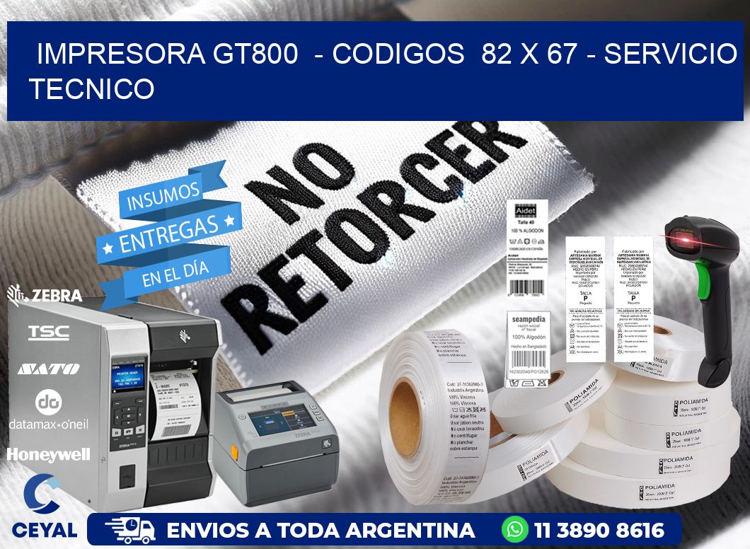 IMPRESORA GT800  - CODIGOS  82 x 67 - SERVICIO TECNICO