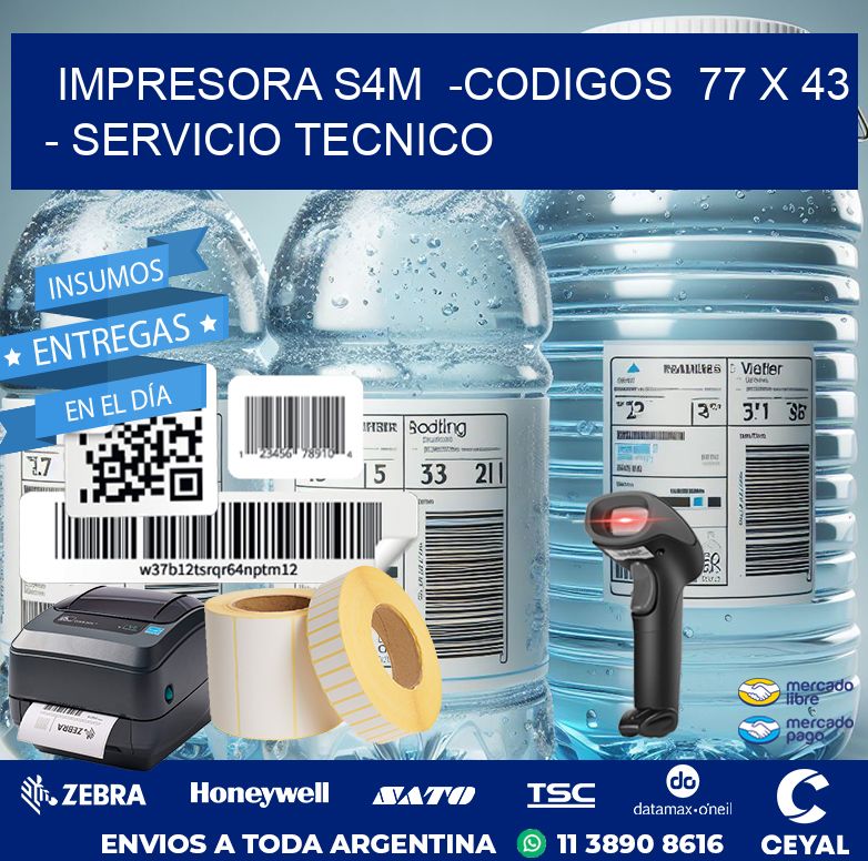 IMPRESORA S4M  -CODIGOS  77 x 43 - SERVICIO TECNICO