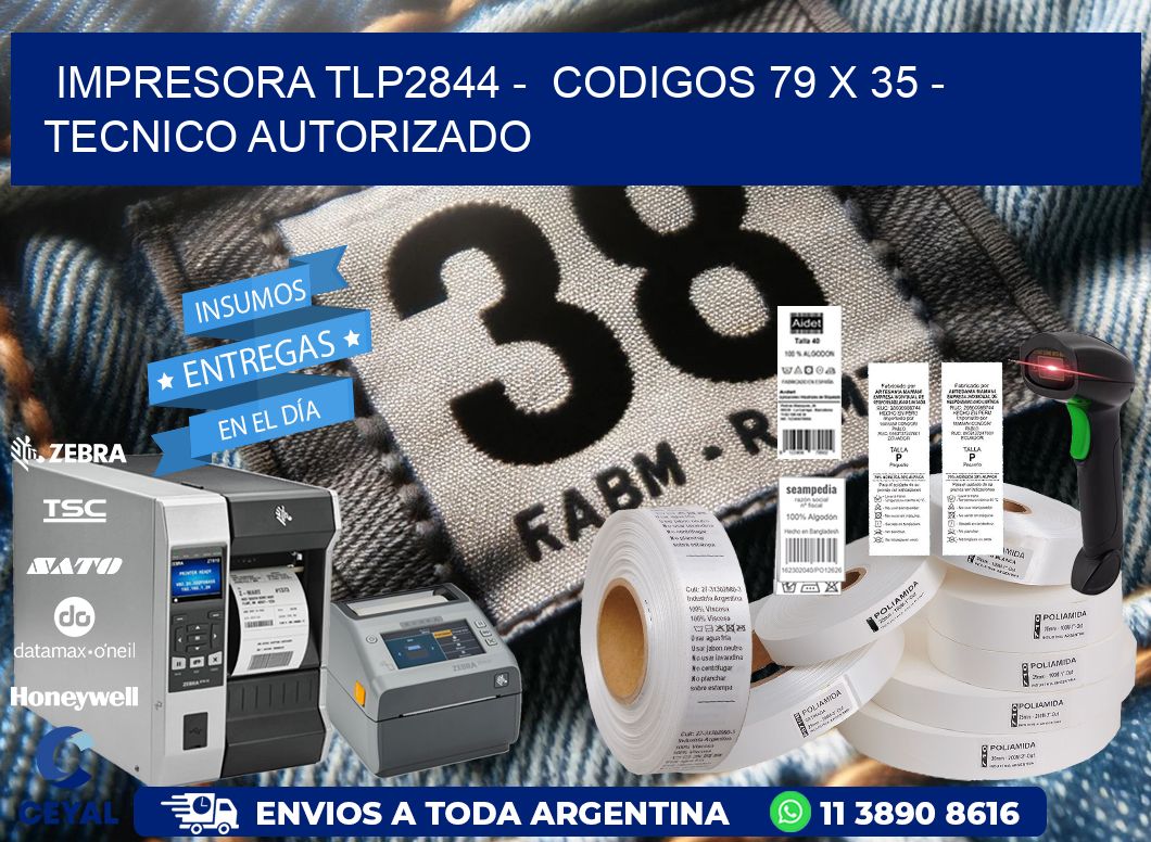 IMPRESORA TLP2844 - CODIGOS 79 x 35 - TECNICO AUTORIZADO