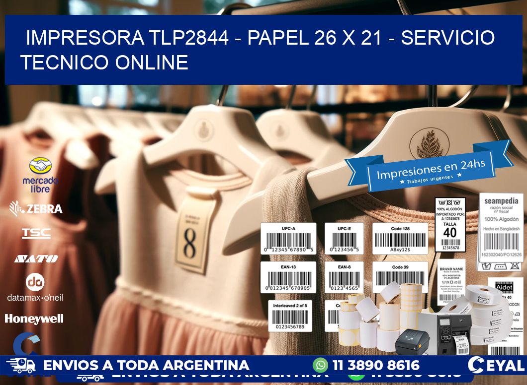 IMPRESORA TLP2844 - PAPEL 26 x 21 - SERVICIO TECNICO ONLINE