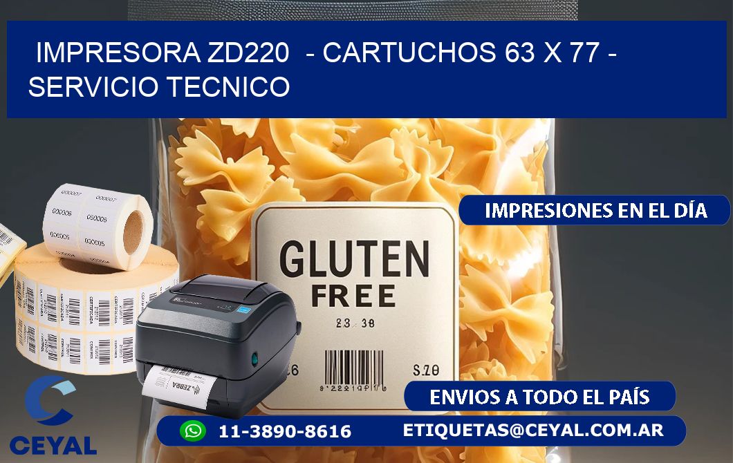 IMPRESORA ZD220  - CARTUCHOS 63 x 77 - SERVICIO TECNICO