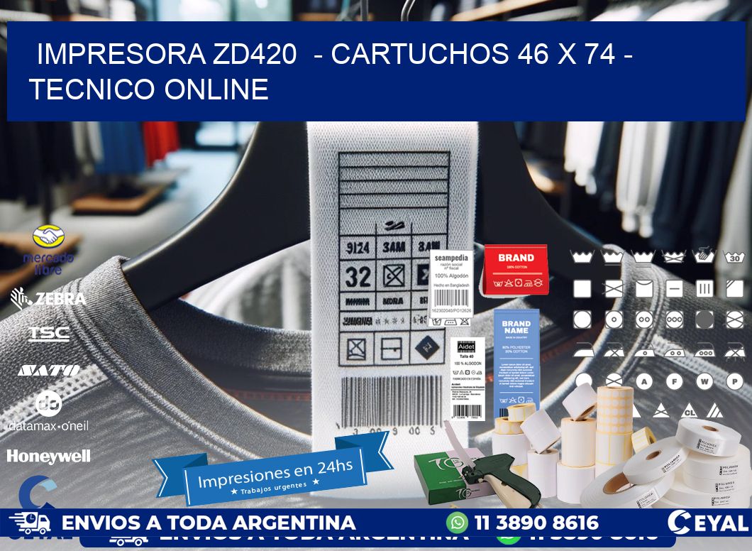 IMPRESORA ZD420  – CARTUCHOS 46 x 74 – TECNICO ONLINE