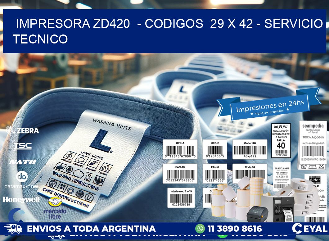 IMPRESORA ZD420  - CODIGOS  29 x 42 - SERVICIO TECNICO