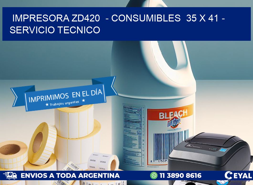 IMPRESORA ZD420  – CONSUMIBLES  35 x 41 – SERVICIO TECNICO