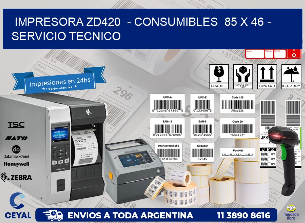 IMPRESORA ZD420  – CONSUMIBLES  85 x 46 – SERVICIO TECNICO