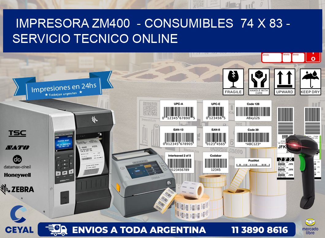 IMPRESORA ZM400  – CONSUMIBLES  74 x 83 – SERVICIO TECNICO ONLINE