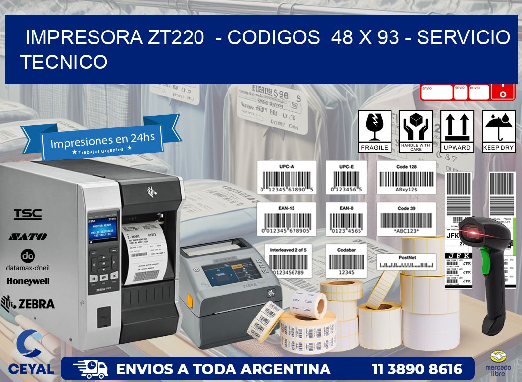 IMPRESORA ZT220  – CODIGOS  48 x 93 – SERVICIO TECNICO