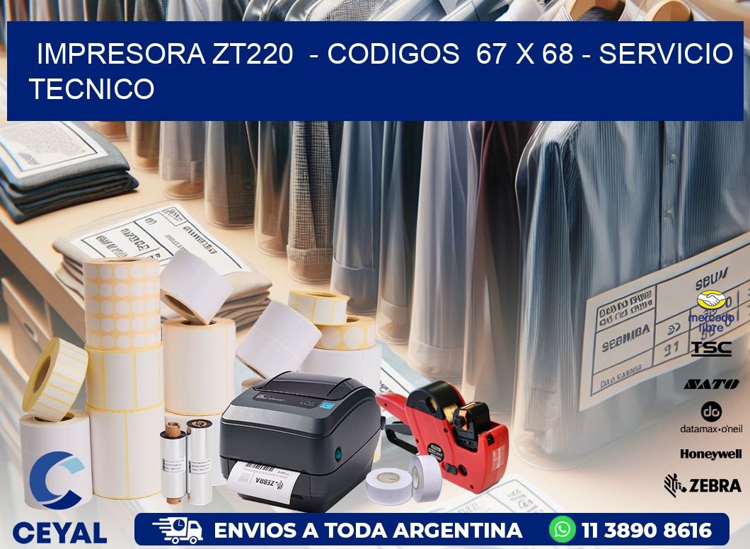 IMPRESORA ZT220 - CODIGOS 67 x 68 - SERVICIO TECNICO