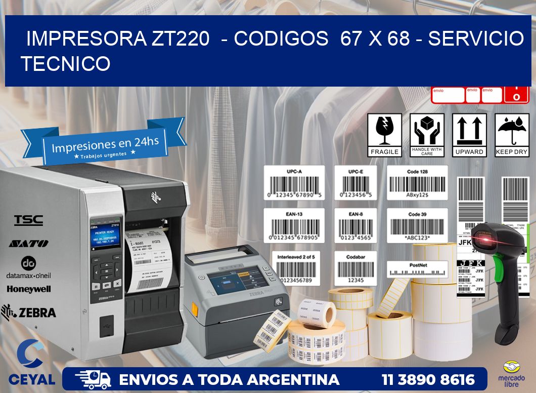 IMPRESORA ZT220 - CODIGOS 67 x 68 - SERVICIO TECNICO