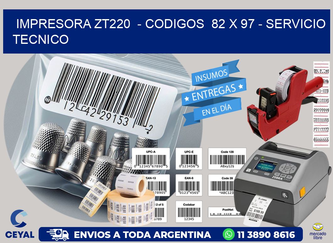 IMPRESORA ZT220  - CODIGOS  82 x 97 - SERVICIO TECNICO