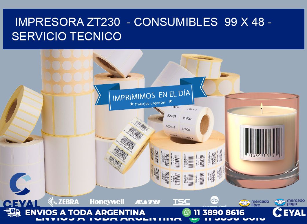 IMPRESORA ZT230  – CONSUMIBLES  99 x 48 – SERVICIO TECNICO