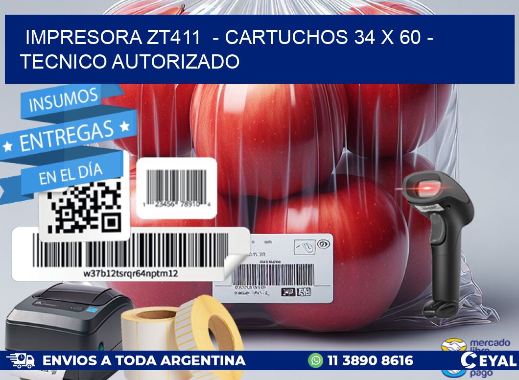 IMPRESORA ZT411  – CARTUCHOS 34 x 60 – TECNICO AUTORIZADO