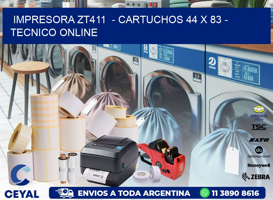 IMPRESORA ZT411  - CARTUCHOS 44 x 83 - TECNICO ONLINE