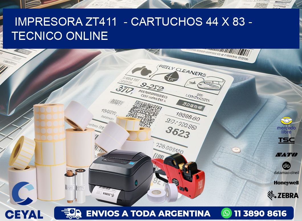 IMPRESORA ZT411  - CARTUCHOS 44 x 83 - TECNICO ONLINE