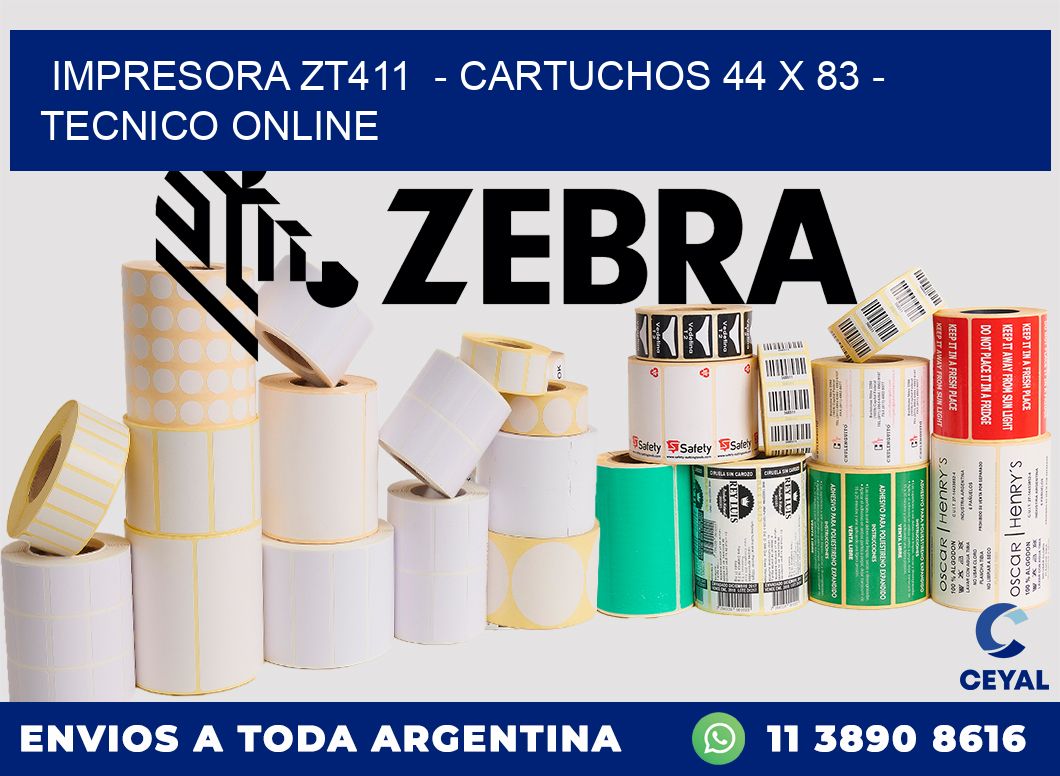 IMPRESORA ZT411  - CARTUCHOS 44 x 83 - TECNICO ONLINE