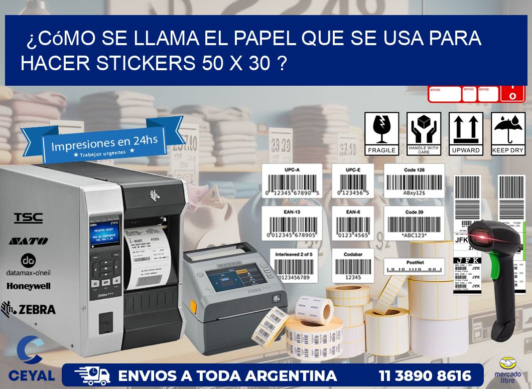 ¿Cómo se llama el papel que se usa para hacer stickers 50 x 30 ?
