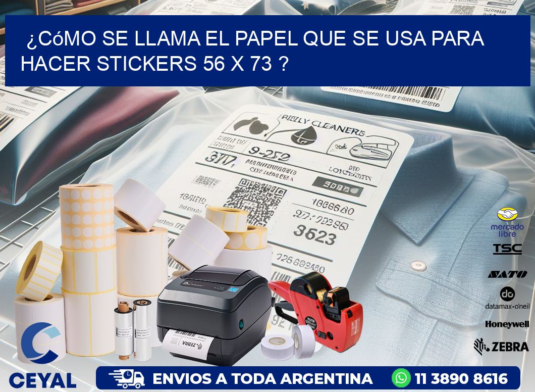 ¿Cómo se llama el papel que se usa para hacer stickers 56 x 73 ?