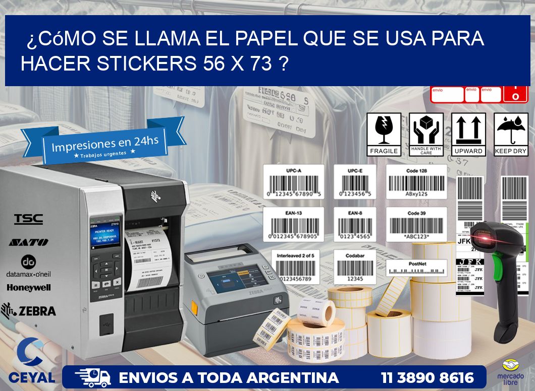 ¿Cómo se llama el papel que se usa para hacer stickers 56 x 73 ?